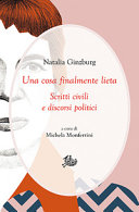 Copertina  Una cosa finalmente lieta : scritti civili e discorsi politici